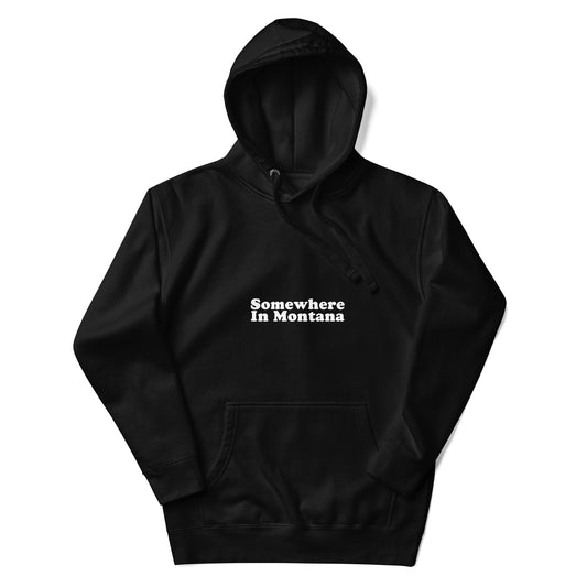 Somewhere In Montana Hoodie | Montana Made Supply Co